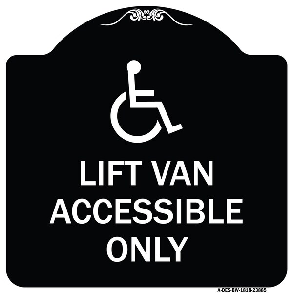 Signmission Lift Van Accessible W/ Updated Isa Heavy-Gauge Aluminum Architectural Sign, 18" x 18", BW-1818-23885 A-DES-BW-1818-23885 - main